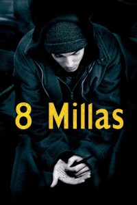 8 Mile: Calle de las ilusiones