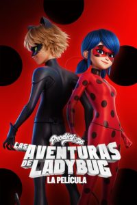 Miraculous: Las aventuras de Ladybug – La Película