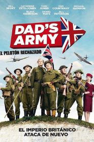 Dads Army: El pelotón rechazado