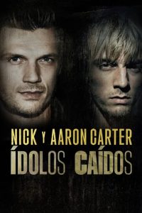 Nick y Aaron Carter: Idolos Caidos